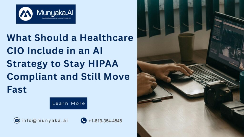 What Should a Healthcare CIO Include in an AI Strategy to Stay HIPAA Compliant and Still Move Fast?